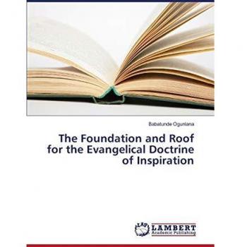 The Foundation and Roof for the Evangelical Doctrine of Inspiration