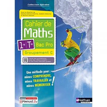 Cahier de maths - 1re/Term Bac Pro - Groupement C (Spirales) - Livre + licence élève 2023
