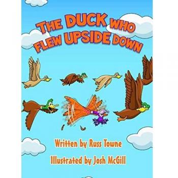 The Duck Who Flew Upside Down