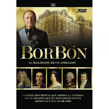 Bourbon, la malédiction d'un nom de famille (Borbón: La Maldición De Un Apellido)