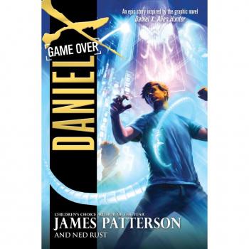 Daniel X : Game Over, by James Patterson