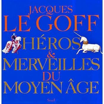 Héros et Merveilles du Moyen Age