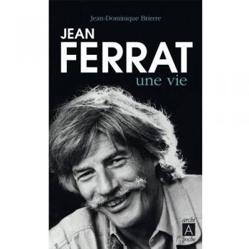 Jean-Dominique Brier Jean Ferrat, Une Vie