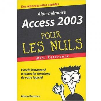 Access 2003 : Mini reference pour les nuls, A. Barrows