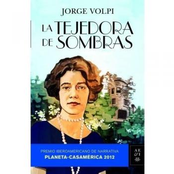 La tejedora de sombras. Premio iberoamericano de narrativa. planeta-casamérica 2012