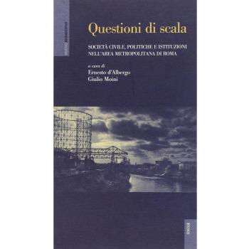 Questioni di scala. Società civile, politiche e istituzioni nell'area metropolitana di Roma