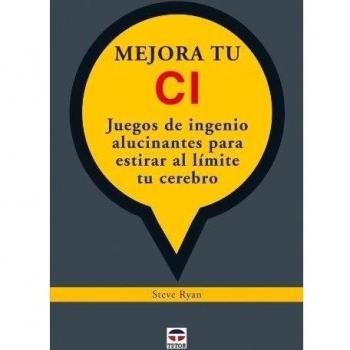 Mejora tu CI Juegos de ingenio alucinantes para estirar al límite tu cerebro