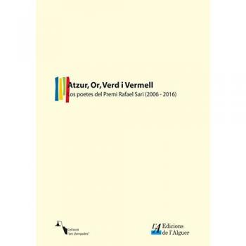 Atzur, Or, Verd i Vermell. Los poetes del premi «Rafael Sari» (2006-2016)