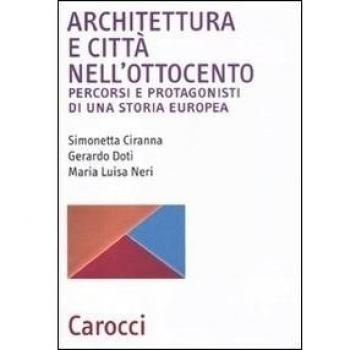 Architettura e città nell'Ottocento. Percorsi e protagonisti di una storia europea