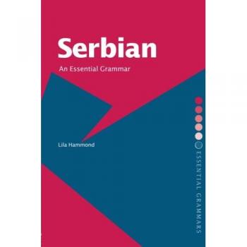 Serbian: An Essential Grammar (Routledge Essential Grammars)