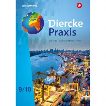 Diercke Praxis SI Erdkunde - Arbeits- und Lernbuch: Schulbuch 9 / 10: Sekundarstufe 1 (Diercke Praxis SI Erdkunde - Arbeits- und Lernbuch: Ausgabe 2022 für Gymnasien in Niedersachsen)