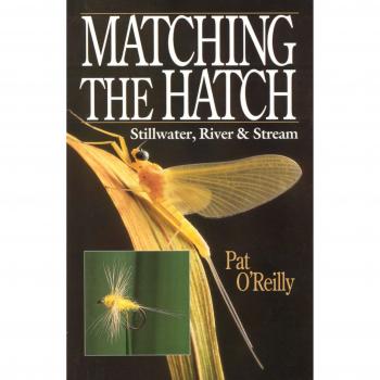 Matching the Hatch: Stillwater, River & Stream - Pat O'Reilly