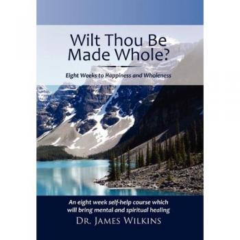 WILL THOU BE MADE WHOLE?