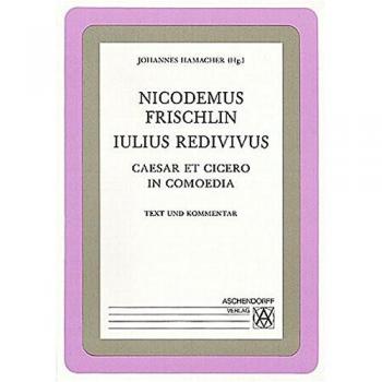 Iulius Redivivus. Caesar et Cicero in Comoedia: Leseheft mit Erläuterungen.