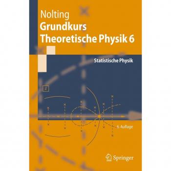 Grundkurs Theoretische Physik 6