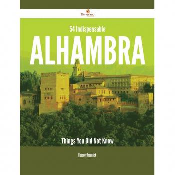 54 Indispensable Alhambra Things You Did Not Know