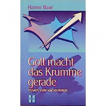 Gott macht das Krumme gerade