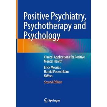 Positive Psychiatry, Psychotherapy and Psychology: Clinical Applications for Positive Mental Health
