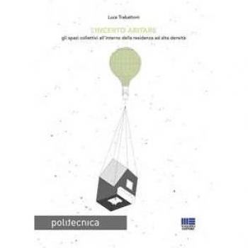 L' incerto abitare. Gli spazi collettivi all'interno della reside... Luca Trabattoni