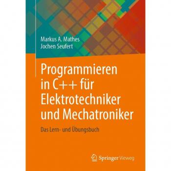 Programmieren in C++ für Elektrotechniker und Mechatroniker
