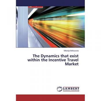The Dynamics that exist within the Incentive Travel Market