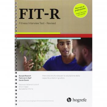 FIT-R. Fitness Interview Test-Revised. Intervista strutturata per la valutazione della capacità a stare in giudizio. Ediz. a spirale