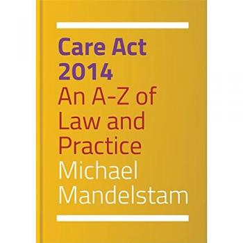 Care Act 2014 An A-Z Of Law & Practice