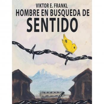 El Hombre En Busca Del Sentido, by Viktor E. Frankl