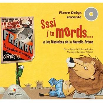Sssi j'te mords... et Les musiciens de la Nouvelle-Brême (1CD audio)