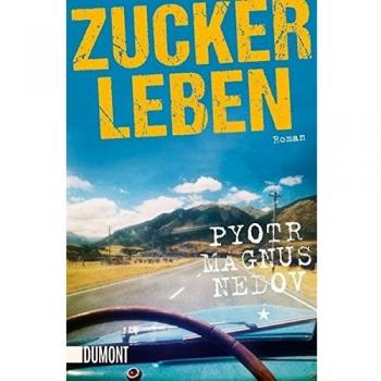 Nedov, Pyotr Magnus Zuckerleben: Roman (Taschenbücher)