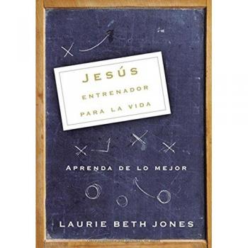 Jesus entrenador para la vida by Laurie Beth Jones