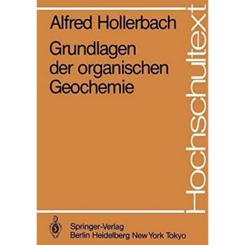 Grundlagen der organischen Geochemie (Hochschultext)