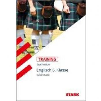Training Englisch Unterstufe / Grammatik 6. Klasse für G8: Grundwissen, Aufgaben mit Lösungen