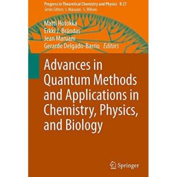 Advances in Quantum Methods and Applications in Chemistry Physics and Biology