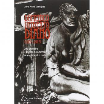 Domenico Umberto Diano (1887-1977). Arte decorativa e scultura monumentale negli anni Venti e Trenta. Ediz. illustrata