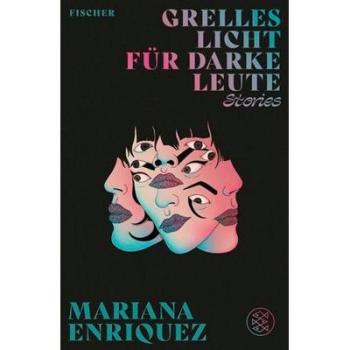 Enriquez, Mariana: Grelles Licht für darke Leute