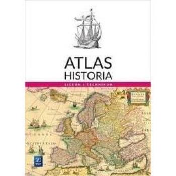 ATLAS HISTORIA. LICEUM I TECHNIKUM WSIP