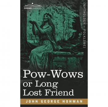 Hohman, John George: POW-Wows or Long Lost Friend