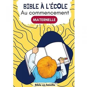 Au commencement: Bible à l'école - Maternelle (Mon cahier d'activités)