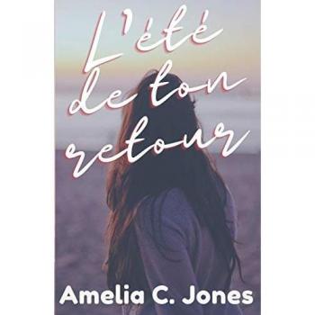 Jones, Amelia C. L'Été De Ton Retour