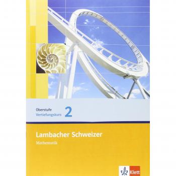 Lambacher Schweizer Mathematik Vertiefungskurs 2 Einführungsphase. Ausgabe Nordrhein-Westfalen: Arbeitsheft Klasse 10 oder 11