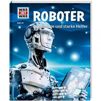 Bernd Flessner Was Ist Was Bd. 135: Roboter. Superhirne Und Starke Helfer