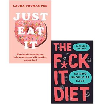 Harper Wave The F*ck It Diet: Eating Should Be Easy(HB),Just Eat It 2 Books Collection Set By Caroline Dooner and laura thomas