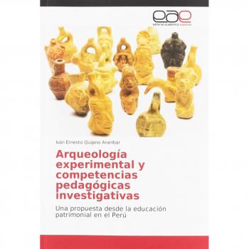 Arqueología experimental y competencias pedagógicas investigativas: Una propuesta desde la educación patrimonial en el Perú