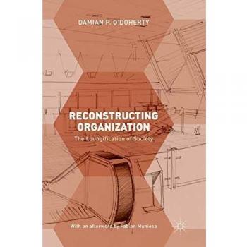 Reconstructing Organization: The Loungification of Society