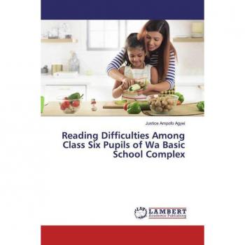 Reading Difficulties Among Class Six Pupils of Wa Basic School Complex
