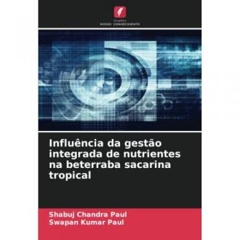 Paul, Shabuj Chandra: Influência da gestão integrada de nutrientes na beterraba sacarina tropical