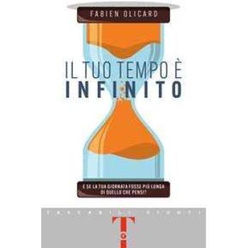 Il tuo tempo è infinito. E se la tua giornata fosse più lunga di quello che pensi?