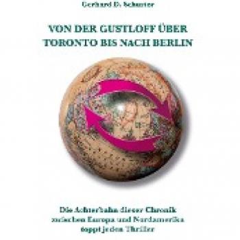 Von der Gustloff über Toronto bis nach Berlin: Die Achterbahn dieser Chronik zwischen Europa und Nordamerika toppt jeden Thriller