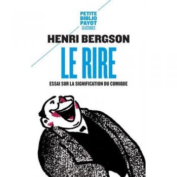 Henri Bergson - Le rire: Essai sur la signification du comique (2024)